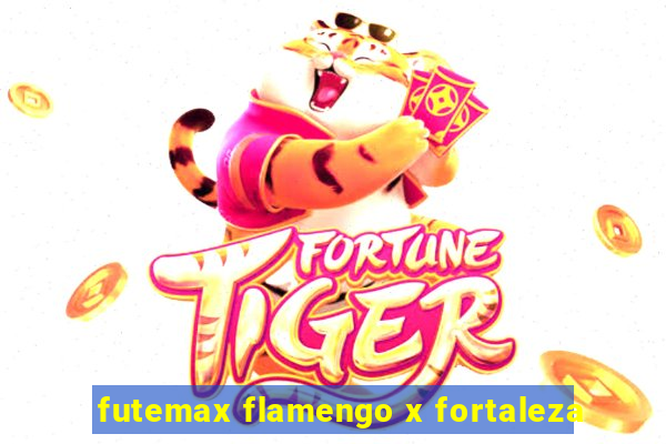 futemax flamengo x fortaleza